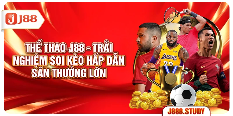 the-thao-j88-trai-nghiem-soi-keo-hap-dan-san-thuong-lon